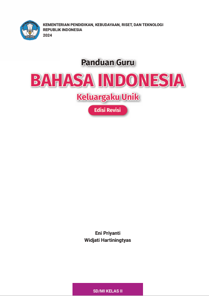 Panduan Guru Bahasa Indonesia: Keluargaku Unik untuk SD/MI Kelas II (Edisi Revisi)